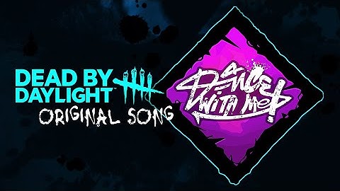 ♫ Dead By Daylight - Dance With Me「Original Song」