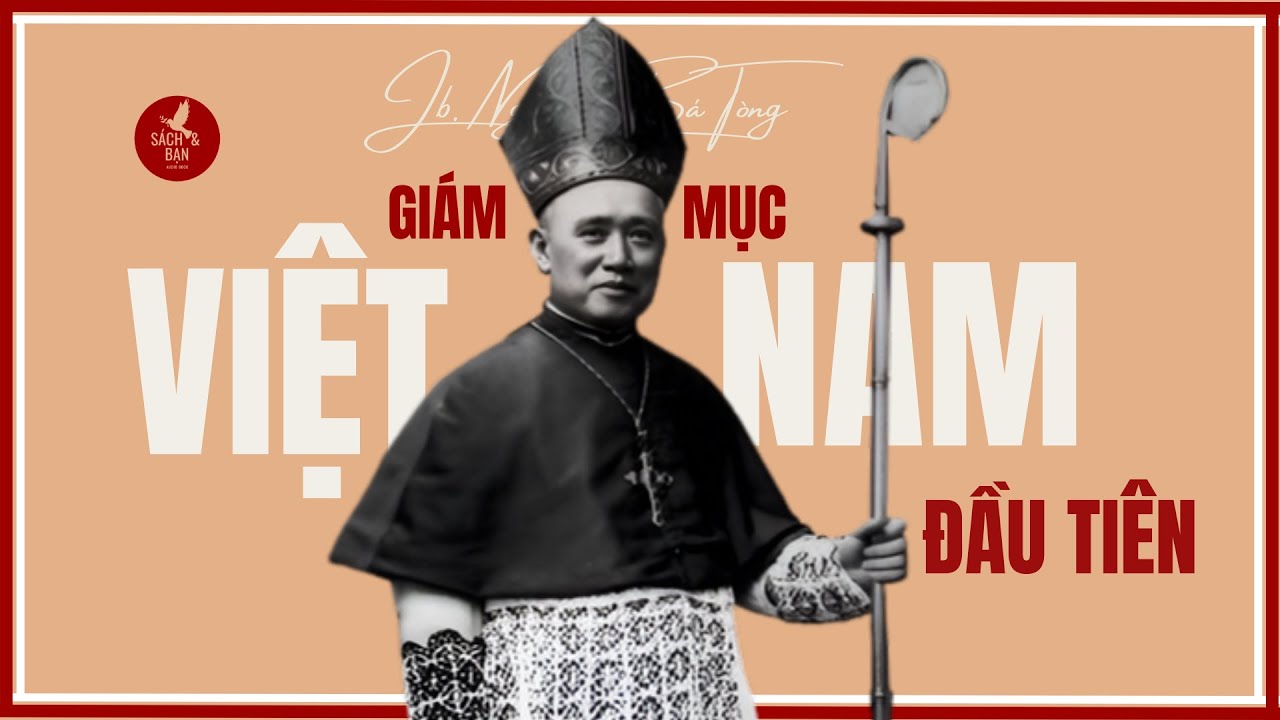 Giám Mục Người Việt Đầu Tiên l Gioan Baotixita Nguyễn Bá Tòng YouTube