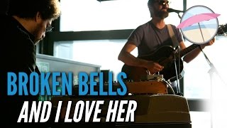 Video thumbnail of "Broken Bells - And I Love her (Beatles Cover, Live at the Edge)"
