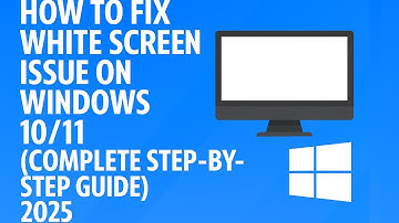 How To Fix White Screen Issue on Windows 10 / 11 | Complete Step-by-Step Guide (2025)