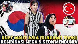 DUET MAUT ASIA GUNCANG TURKI MEGA & SEON WAJAH BARU DUNIA VOLLY TURKI