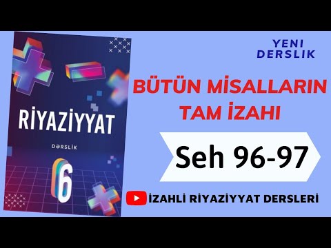 6ci sinif Riyaziyyat seh 96-97 Emeller sirasi (butun misallarin tam izahi)