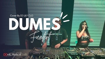 FUNKOT-DUMES [DENNY CAKNAN FT WAWES] COVER BY DJ LILY CLO
