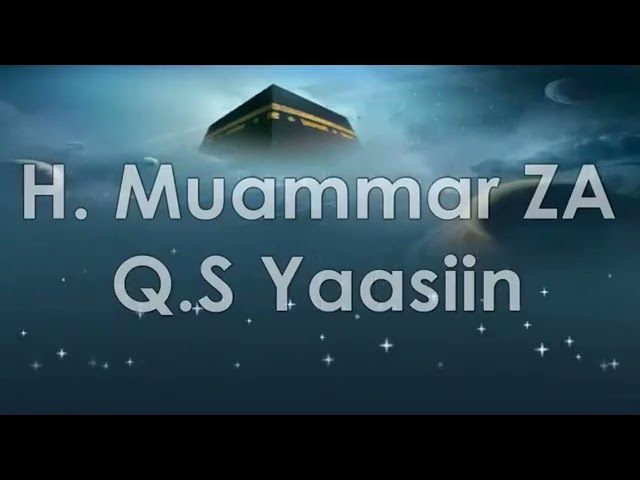 KH MUAMMAR ZA - SURAT YASIN FULL AUDIO JERNIH. class=