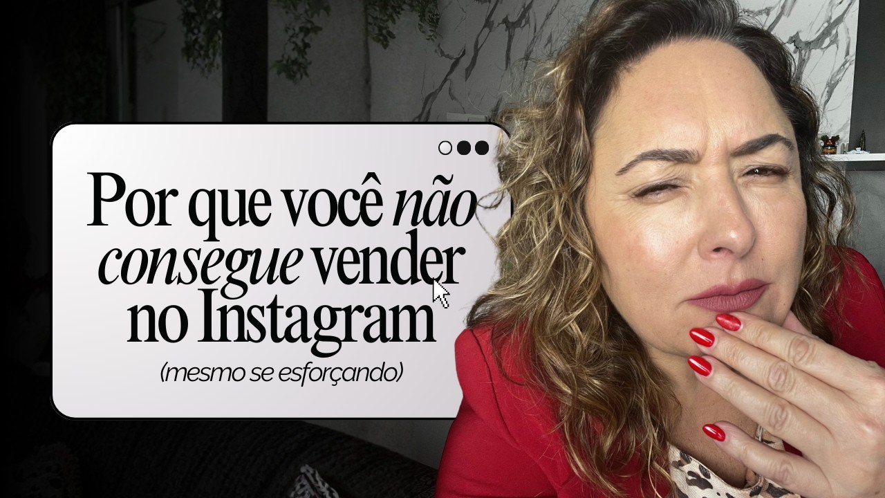 Por que você não consegue vender no Instagram mesmo se esforçando