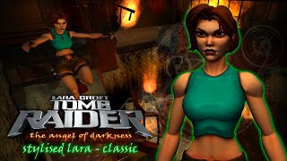 Tomb Raider: The Angel of Darkness  'Stylised Lara  Classic' MOD SHOWCASE │ Full Playthrough