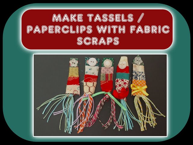 How to make colorful scrappy fabric tassels – Recycled Crafts