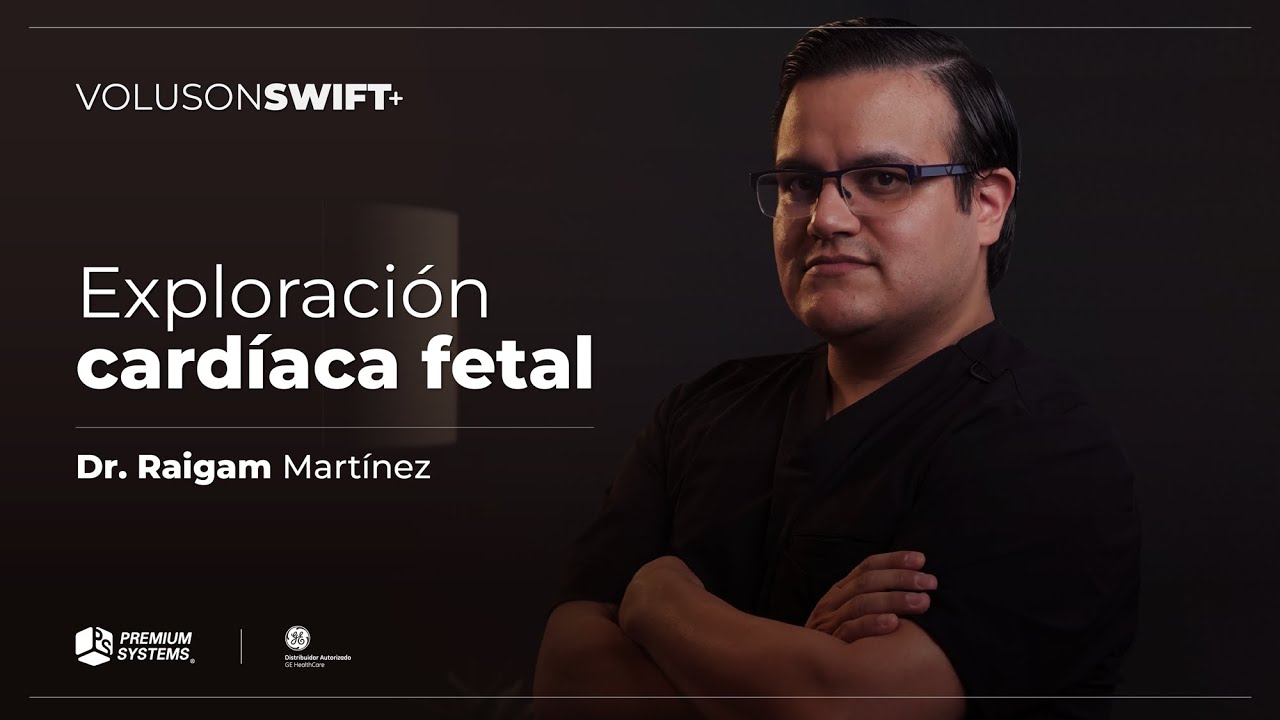Exploración cardíaca fetal | DR. Raigam Martínez