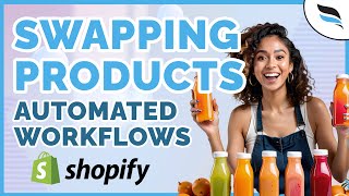 Auto-Swap Subscription Products on Shopify with PayWhirl