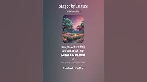 Shaped by Culture (AI Song) by #Suno lyrics by Meta Llama 3.2 AI Artificial Intelligence