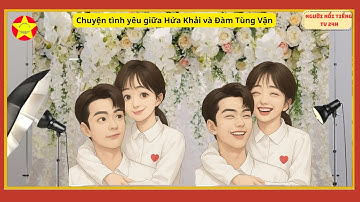 Chuyện tình yêu giữa Hứa Khải và Đàm Tùng Vận: Mối duyên ngầm giữa ánh đèn sân khấu
