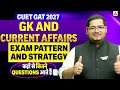 CUET GAT 2027 | GK and Current Affairs Exam Pattern and Strategy | कहाँ से कितने Questions आते हैं📑