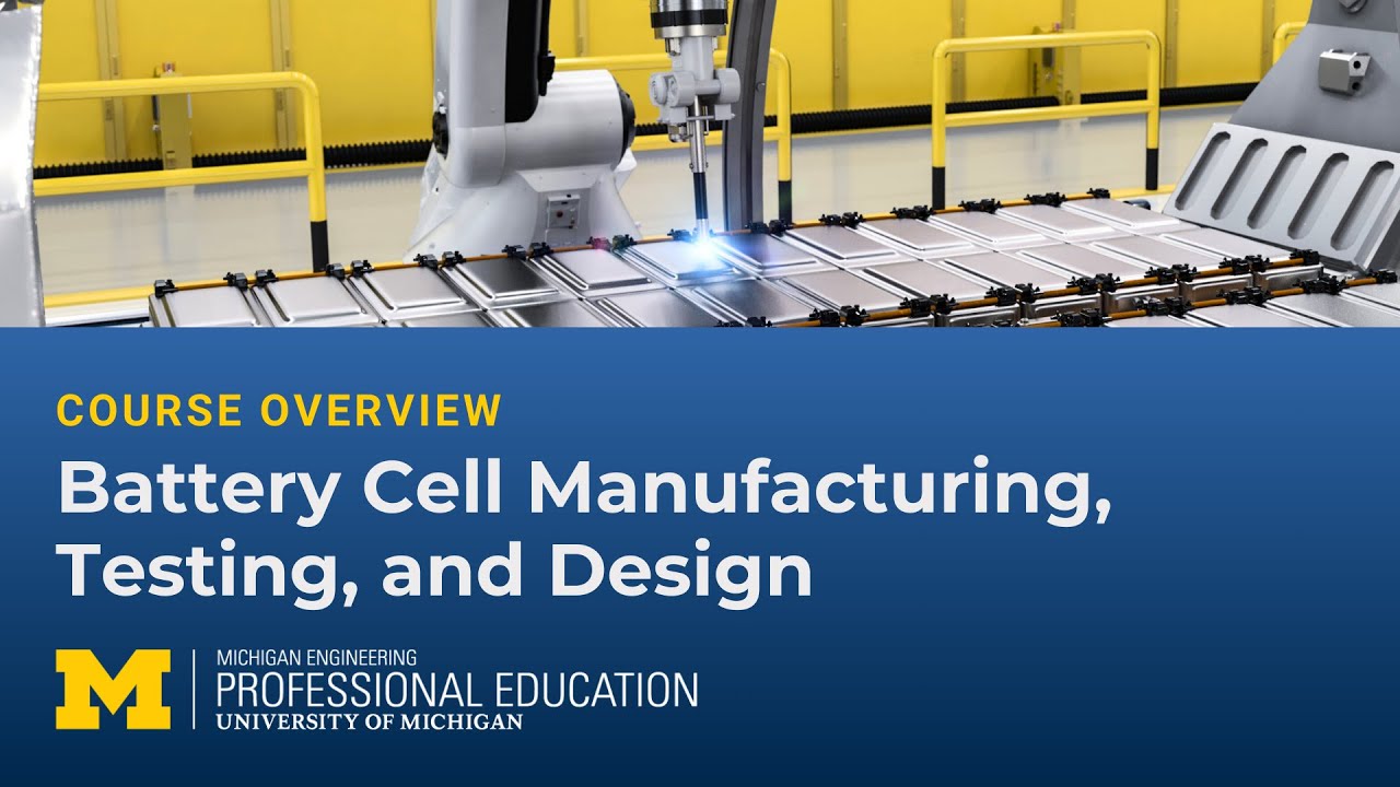 Course Overview: Battery Cell Manufacturing, Testing, and Design - YouTube