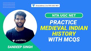 Practice Medieval Indian History with MCQs | Sandeep Singh | NTA UGC NET | Unacademy Live