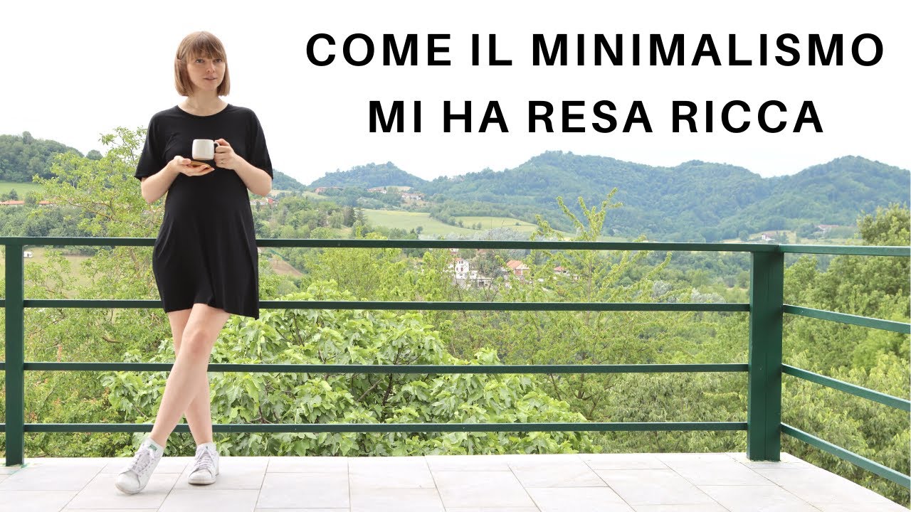 Come il MINIMALISMO mi ha resa ricca - YouTube