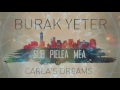 Burak Yeter - Sub Pielea Mea Ft.Carla's Dreams