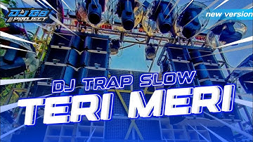 DJ TRAP TERI MERI || SLOW BASS || COCOK BUAT CEK SOUND