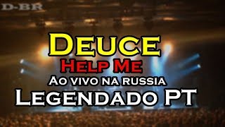 Deuce - Help Me Ao Vivo na Russia Legendado PT