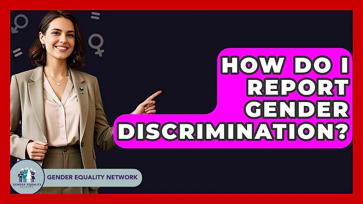 How Do I Report Gender Discrimination? - Gender Equality Network