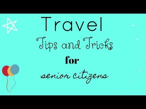 travel-tips-and-tricks-for-senior-citizens!!