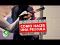 Los 5 pasos para hacer una película