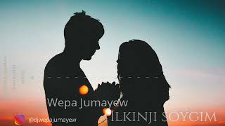 Wepa Jumayew - Ilkinji söýgim