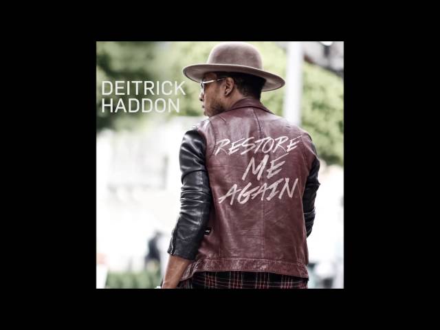 Deitrick Haddon - Restore Me Again