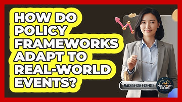 How Do Policy Frameworks Adapt To Real-World Events?
