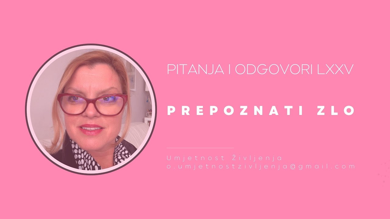 Pitanja i odgovori LXXV. Prepoznati zlo