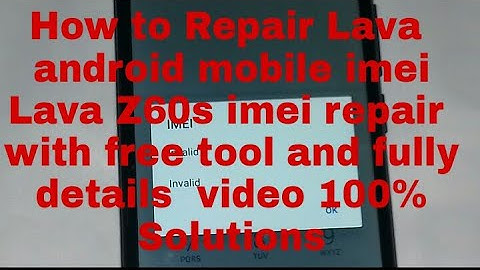 Lava Z60s imei repair with free tool and fully details video 100% Solutions