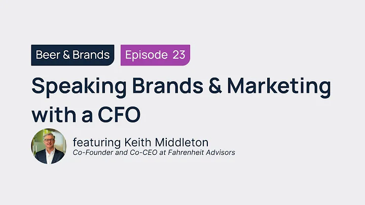 Speaking Brands & Marketing with a CFO | Beer & Brands | Episode 23