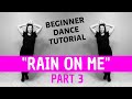 &quot;Rain On Me&quot; PART 3 (Second Chorus) | Lady Gaga &amp; Ariana Grande | Step-by-Step Dance Tutorial