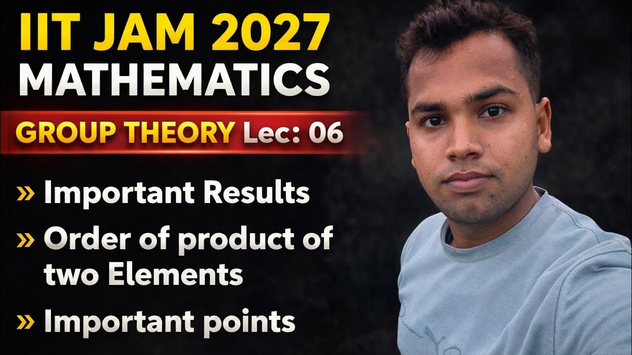 IIT JAM 2027 Mathematics | Group Theory Lec 06 | Order of Product of ...