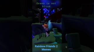 Rainbow Friends Chapter 2 Memes - Green is not blind