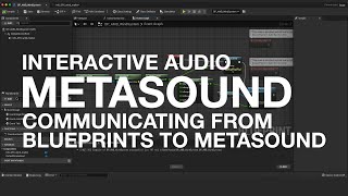 Interactive Audio with MetaSound: Communicating with MetaSounds from Blueprints | Unreal Engine 5