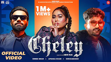 Cheley - Official Video | Afsana Khan | Shree Brar | Khuda Baksh | Punjabi Song 2022