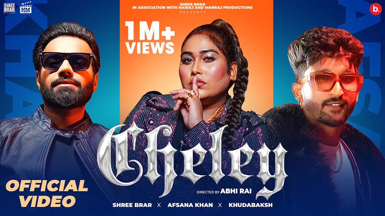 Cheley – Official Video | Afsana Khan | Shree Brar | Khuda Baksh | Punjabi Song 2022