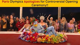 Paris Olympics Apologizes for Controversial Opening Ceremony!!
