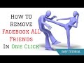 How to remove all facebook friends  in one click [EASY TUTORIAL]