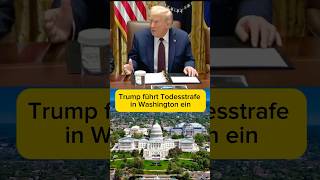 🚨 Trump für Todesstrafe in Washington ein 🚨-EIL- 🚨 #trump #usa #politik #afd #cdu #bundestag ￼