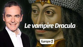 Au cœur de l'Histoire : Le vampire Dracula (Franck Ferrand)