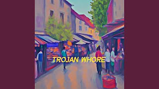 Trojan Whore