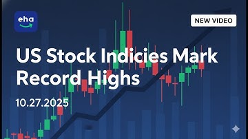 Ehamarkets -- US Stock Indices Mark Record Highs | 10.27.2025