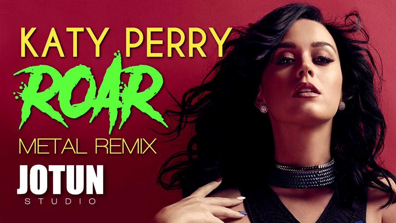 Katy Perry - Roar (Metal Remix Cover)