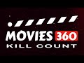 Welcome to movies360 kill count