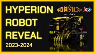 Hyperion 9614 Worlds Robot Reveal 2024 FTC CenterStage