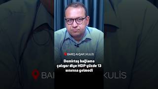 Demirtaş Iyi Bağlama Çalıyor Diye P Yüzde 13 Sınırına Gelmedi Kuli̇s