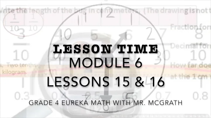 Eureka Math Lesson Time Grade 4 Module 6 Lessons 15 16