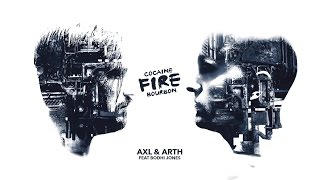 Axl & Arth   Fire Feat Bodhi Jones