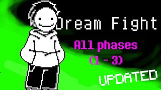 Dream Fight  All 3 phases [UPDATED]